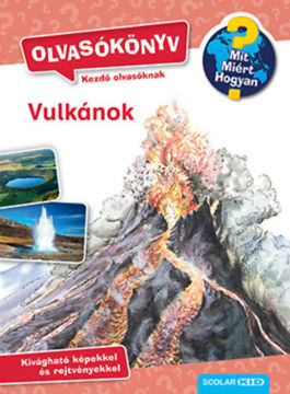 Vulkánok - Olvasókönyv - Mit? Miért? Hogyan? termékhez kapcsolódó kép