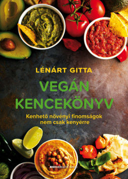 Vegán kencekönyv - Kenhető növényi finomságok nem csak kenyérre termékhez kapcsolódó kép