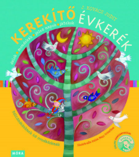 Kerekítő Évkerék - felújított kiadás - Dalok, mondókák, jeles napok, játékok - Bölcsődéseknek és óvodásoknak termékhez kapcsolódó kép