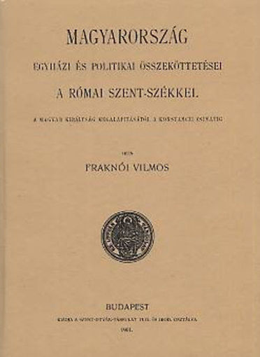 Magyarország egyházi és politikai összeköttetései a római szent-székkel I. termékhez kapcsolódó kép