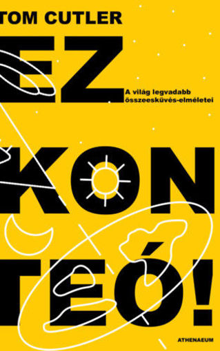 Ez konteó! - A világ legvadabb összeesküvés-elméletei termékhez kapcsolódó kép