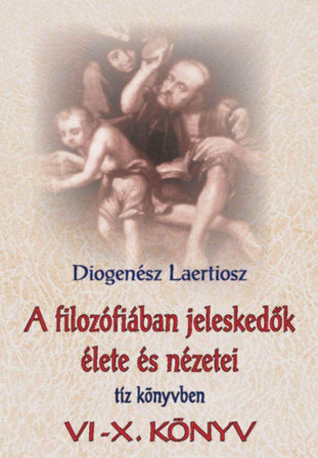 A filozófiában jeleskedők élete és nézetei tíz könyvben 2. - VI-X. könyv termékhez kapcsolódó kép