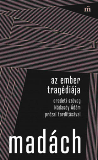 Az ember tragédiája - Eredeti szöveg Nádasdy Ádám prózai fordításával termékhez kapcsolódó kép