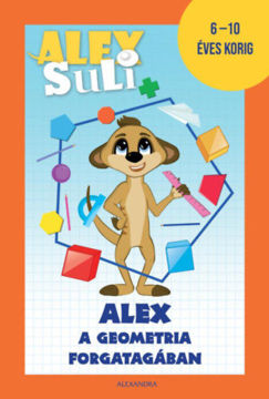 Alex Suli - Alex a geometria forgatagában - 6-10 éves korig termékhez kapcsolódó kép
