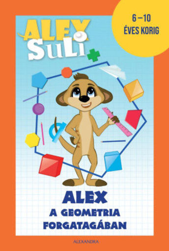 Alex Suli - Alex a geometria forgatagában - 6-10 éves korig termékhez kapcsolódó kép