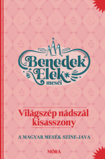 Világszép Nádszál kisasszony - Benedek Elek meséi termékhez kapcsolódó kép