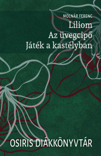 Liliom / Az üvegcipő / Játék a kastélyban termékhez kapcsolódó kép