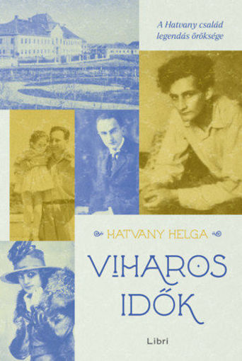 Viharos idők - A Hatvany család legendás öröksége termékhez kapcsolódó kép