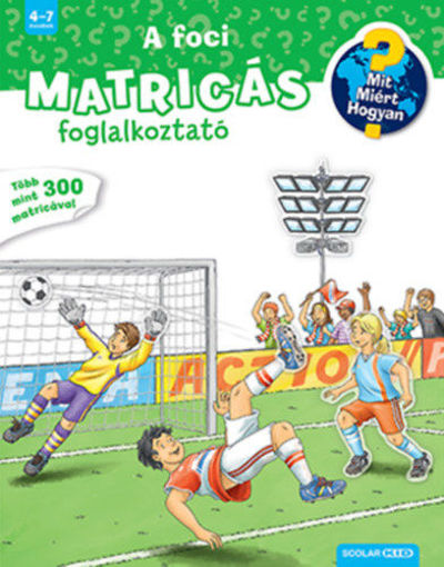 A foci - Mit? Miért? Hogyan? Matricás foglalkoztató termékhez kapcsolódó kép