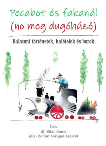 Pecabot és fakanál (no meg dugóhúzó) - Balatoni történetek, halételek és borok termékhez kapcsolódó kép