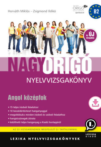 Nagy Origó nyelvvizsgakönyv - Angol középfok - Letölthető hanganyaggal termékhez kapcsolódó kép