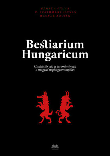 Bestiarium Hungaricum - Csodás lények és teremtmények a magyar néphagyományban termékhez kapcsolódó kép