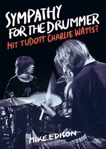 Sympathy for the Drummer - Mit tudott Charlie Watts? termékhez kapcsolódó kép