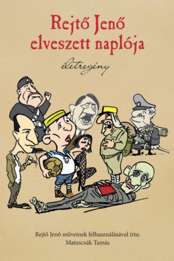 Rejtő Jenő elveszett naplója - Életregény termékhez kapcsolódó kép