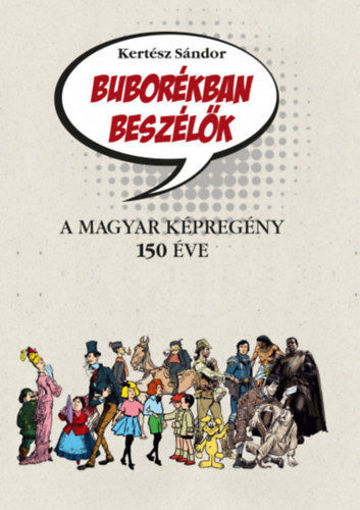 Buborékban beszélők - A magyar képregény 150 éve termékhez kapcsolódó kép