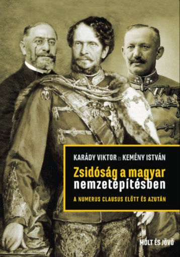 Zsidóság a magyar nemzetépítésben a numerus clausus előtt és azután termékhez kapcsolódó kép
