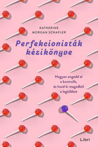 Perfekcionisták kézikönyve - Hogyan engedd el a kontrollt, és hozd ki magadból a legtöbbet termékhez kapcsolódó kép