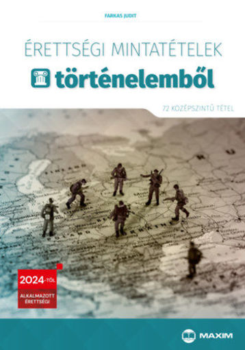 Érettségi mintatételek történelemből - 72 szóbeli középszintű tétel - 2024-től érvényes termékhez kapcsolódó kép