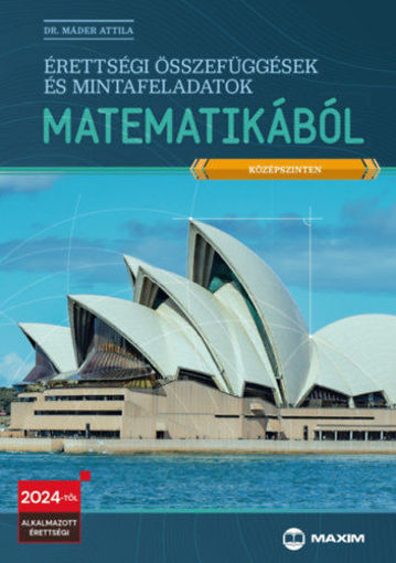 Érettségi összefüggések és mintafeladatok matematikából (középszinten) - 2024-től érvényes termékhez kapcsolódó kép