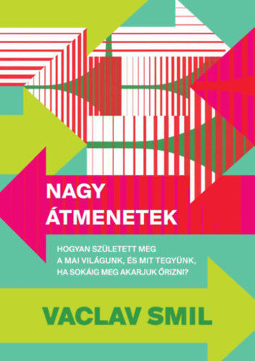 Nagy átmenetek - Hogyan született meg a mai világunk, és mit tegyünk, ha sokáig meg akarjuk őrizni? termékhez kapcsolódó kép