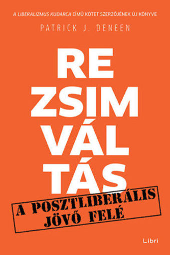 Rezsimváltás - A posztliberális jövő felé termékhez kapcsolódó kép