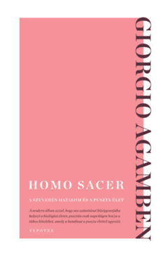 Homo sacer - A szuverén hatalom és a puszta élet termékhez kapcsolódó kép