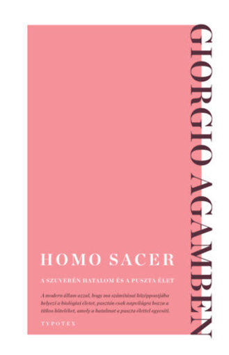 Homo sacer - A szuverén hatalom és a puszta élet termékhez kapcsolódó kép