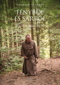 Fényből és sárból - Böjte Csaba élete termékhez kapcsolódó kép