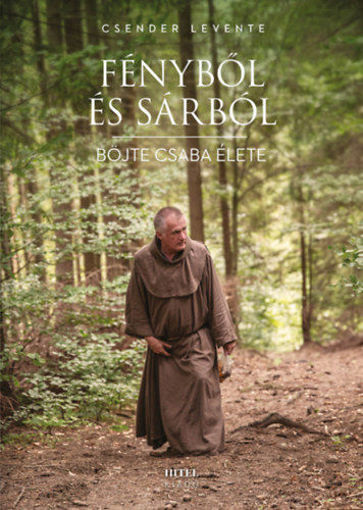 Fényből és sárból - Böjte Csaba élete termékhez kapcsolódó kép