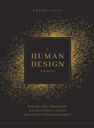 A human design könyv - Ismerd meg önmagad, és aktiváld a veled született képességeidet! termékhez kapcsolódó kép