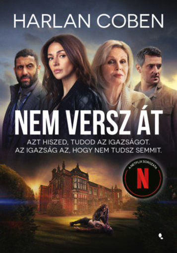 Nem versz át - Azt hiszed, tudod az igazságot. Az igazság az, hogy nem tudsz semmit termékhez kapcsolódó kép