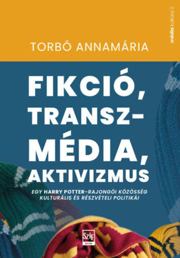 Fikció, transzmédia, aktivizmus - Egy Harry Potter-rajongói közösség kulturális és részvételi politikái termékhez kapcsolódó kép