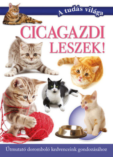 Cicagazdi leszek! - Útmutató doromboló kedvenceink gondozásához termékhez kapcsolódó kép