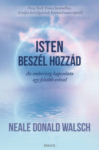 Isten beszél hozzád - Az emberiség kapcsolata egy felsőbb erővel termékhez kapcsolódó kép