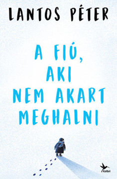 A fiú, aki nem akart meghalni termékhez kapcsolódó kép