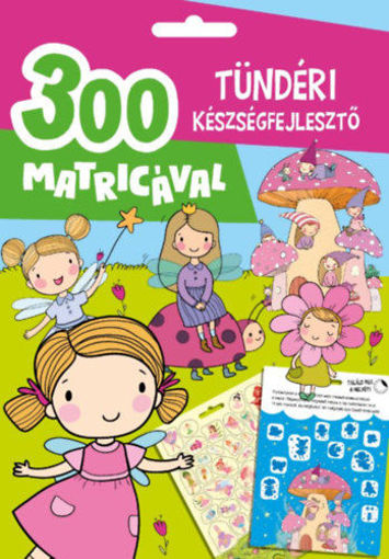Tündéri készségfejlesztő - 300 matricával termékhez kapcsolódó kép