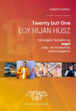 Twenty but one - Egy híján húsz - Társalgási témakör az angol alap- és középfokú nyelvvizsgákhoz termékhez kapcsolódó kép