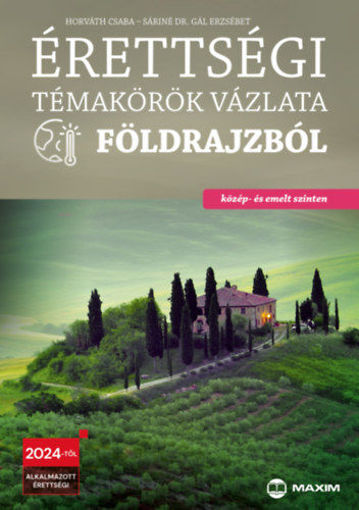 Érettségi témakörök vázlata földrajzból - közép- és emelt szinten - 2024-től alkalmazott érettségi termékhez kapcsolódó kép