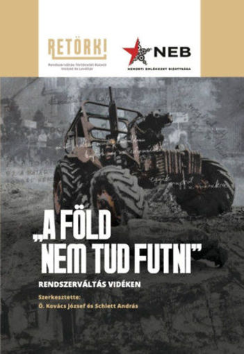 "A föld nem tud futni" - Rendszerváltás vidéken termékhez kapcsolódó kép