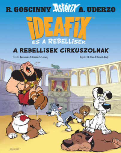 A rebellisek cirkuszolnak - Ideafix és a rebellisek termékhez kapcsolódó kép