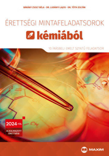 Érettségi mintafeladatsorok kémiából - 10 írásbeli emelt szintű feladatsor - 2024-től érvényes termékhez kapcsolódó kép