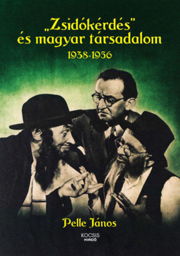 "Zsidókérdés" és magyar társadalom 1938-1956 termékhez kapcsolódó kép