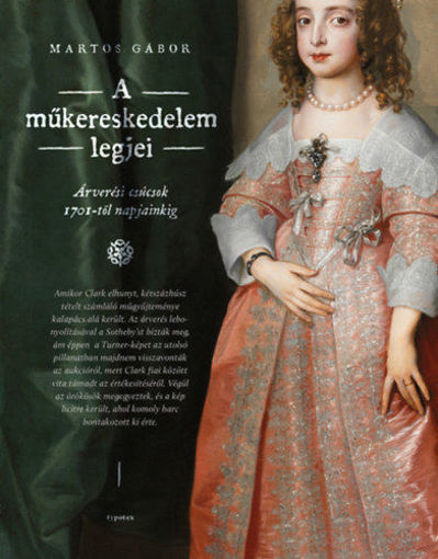 A műkereskedelem legjei - Árverési csúcsok 1701-től napjainkig termékhez kapcsolódó kép