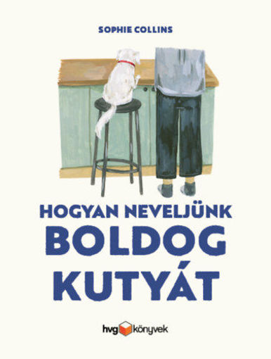 Hogyan neveljünk boldog kutyát termékhez kapcsolódó kép