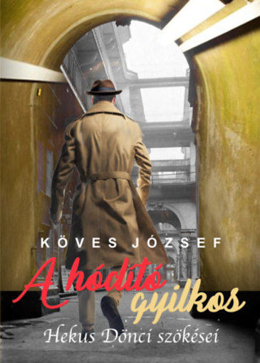 A hódító gyilkos - Hekus Dönci szökései termékhez kapcsolódó kép