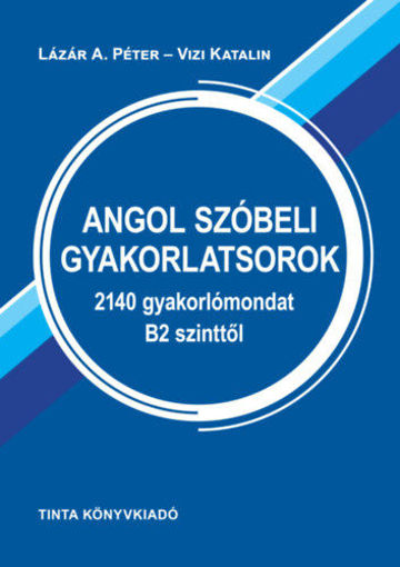 Angol szóbeli gyakorlatsorok - 2140 gyakorlómondat B2 szinttől termékhez kapcsolódó kép