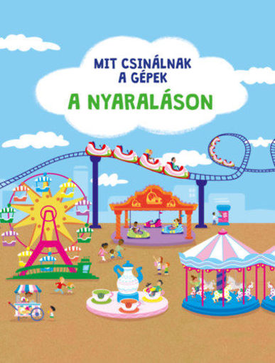 Mit csinálnak a gépek - A nyaraláson termékhez kapcsolódó kép