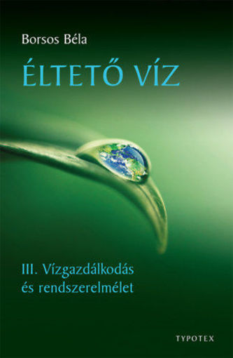 Éltető víz - III. Vízgazdálkodás és rendszerelmélet termékhez kapcsolódó kép