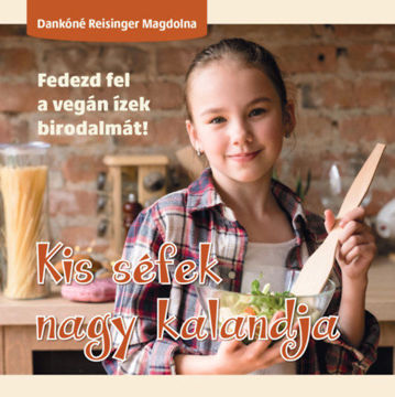 Kis séfek nagy kalandja - Fedezd fel a vegán ízek birodalmát! termékhez kapcsolódó kép
