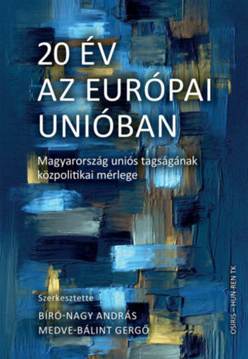 20 év az Európai Unióban - Magyarország uniós tagságának közpolitikai mérlege termékhez kapcsolódó kép
